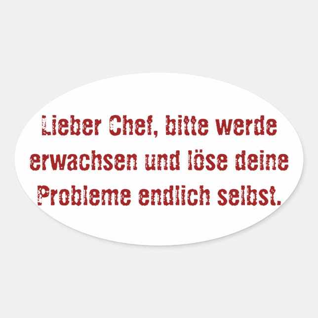 "Lieber Chef, bitte werde erwachsen..." Ovaler Aufkleber (Vorderseite)