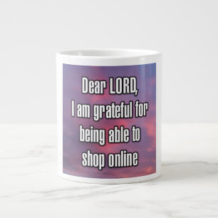 Lieber Herr, ich bin dankbar dafür, dass ich... Mu Jumbo-Tasse