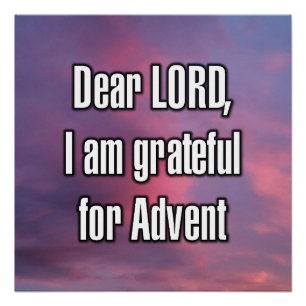 Lieber Herr, ich bin dankbar für Advent Poster