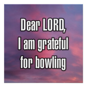 Lieber HERR, ich bin dankbar für Bowling Poster
