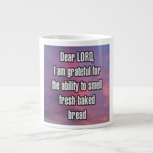 Lieber Herr, ich bin dankbar für die Fähigkeit, .. Jumbo-Tasse