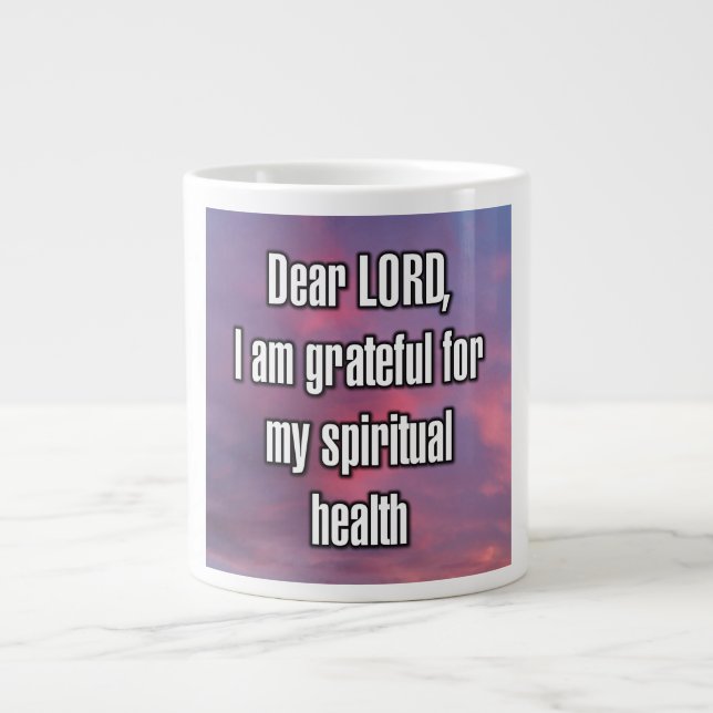 Lieber Herr, ich bin dankbar für meine spirituelle Jumbo-Tasse (Vorderseite)