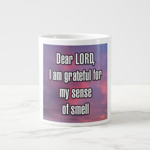 Lieber Herr, ich bin dankbar für meinen Geruchssin Jumbo-Tasse