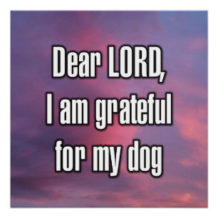 Lieber Herr, ich bin dankbar für meinen Hund Poster