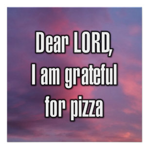 Lieber Herr, ich bin dankbar für Pizza Poster