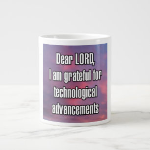 Lieber Herr, ich bin dankbar für technologische... Jumbo-Tasse