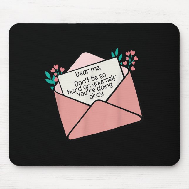 Lieber ich sei nicht so hart an dir selbst, dich z mousepad (Vorne)