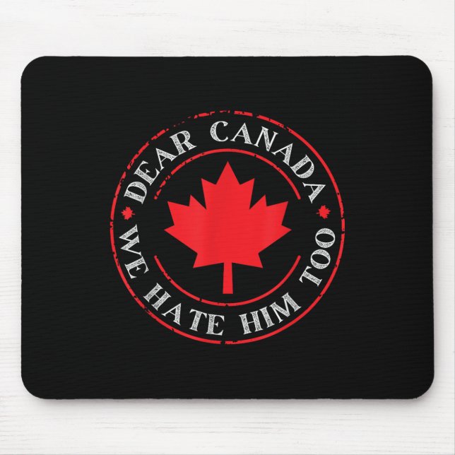 Lieber Kanada, wir hassen ihn auch Mousepad (Vorne)