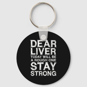 Lieber Leber wird heute ein rauer, der stark Bleib Schlüsselanhänger