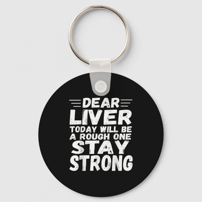 Lieber Leber wird heute ein rauer, starker Bleibe Schlüsselanhänger (Vorderseite)