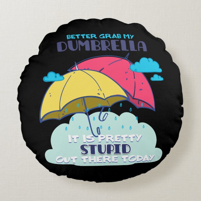Lieber meinen Dumbrella, ist es Hübsch dumm Rundes Kissen (Vorderseite)