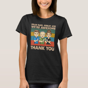 Lieber Papa Großartige Arbeit Wir sind großartig D T-Shirt