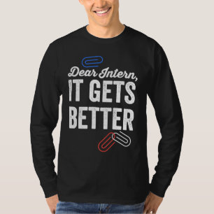 Lieber Praktikant Es Wird Besser   Fehler Büro Pra T-Shirt