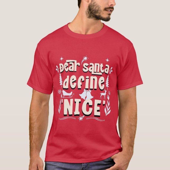 Lieber Santa, Definition 'Nice' - Holiday Mischief T-Shirt (Vorderseite)