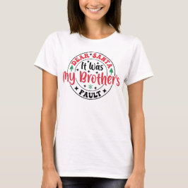 Lieber Santa, es war die Schuld meines Bruders T-S T-Shirt