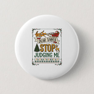 Lieber Santa, hör auf mich zu beurteilen Weihnacht Button