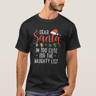 Lieber Santa Im zu Niedlich für die schmutzige Fam T-Shirt