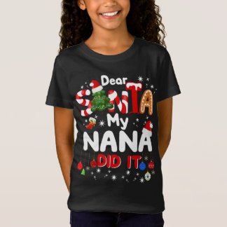 Lieber Santa My Nana hat es lustige Weihnachten ge T-Shirt