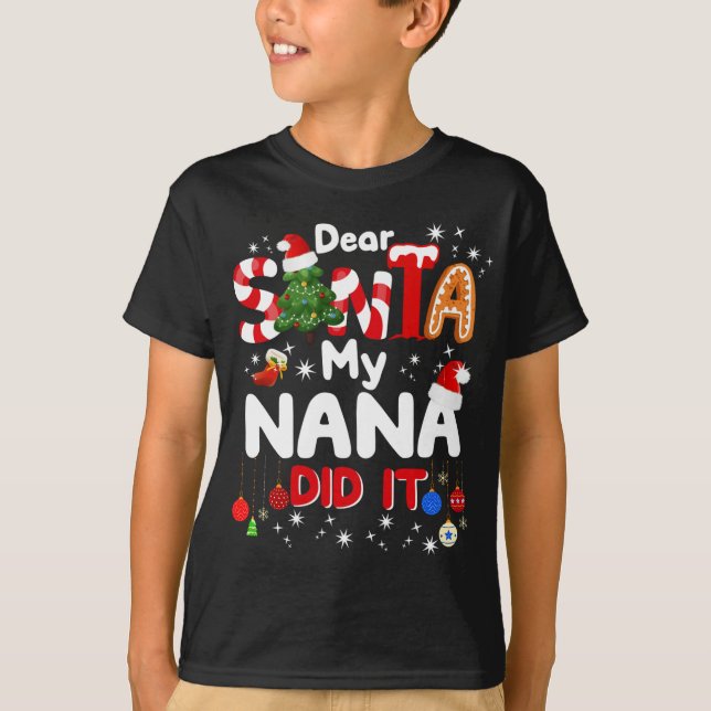 Lieber Santa My Nana hat es lustige Weihnachten ge T-Shirt (Vorderseite)