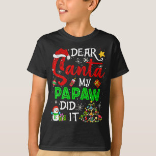 Lieber Santa My Papaw hat Weihnachten passt. T-Shirt