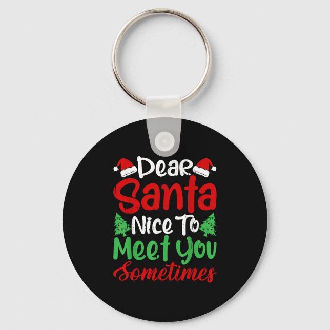 Lieber Santa Nice mit dir manchmal zu treffen! Fun Schlüsselanhänger (Vorderseite)