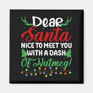 Lieber Santa Nice, um mit Ihnen einen Dash Nutmeg  Magnet