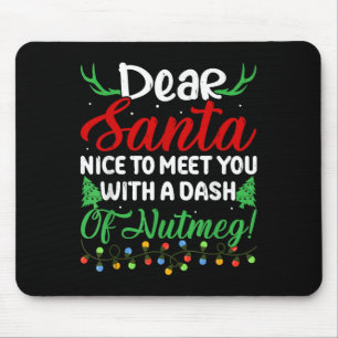 Lieber Santa Nice, um mit Ihnen einen Dash Nutmeg  Mousepad