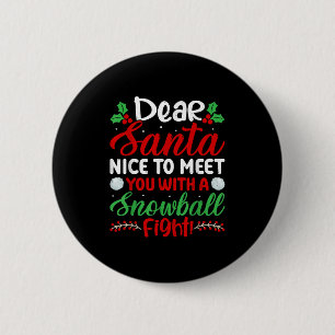 Lieber Santa Nice, um mit Ihnen einen Schneeballka Button