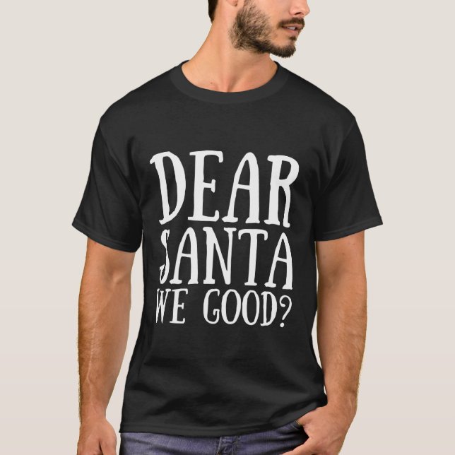 Lieber Santa We Gute Weihnachten Weihnachten Weihn T-Shirt (Vorderseite)