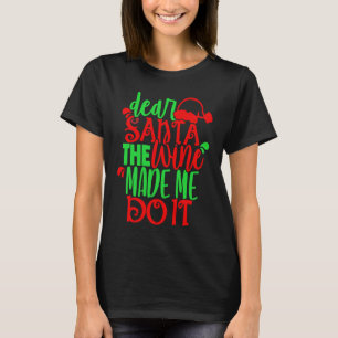 Lieber Santa Wine ließ mich es glass Red Ladys mac T-Shirt