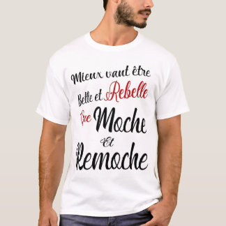 Lieber schön und rebellisch als hässlich sein und T-Shirt
