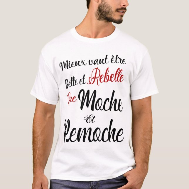 Lieber schön und rebellisch als hässlich sein und T-Shirt (Vorderseite)