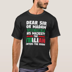 lieber Sir oder madam Stand Italienisch kommt Ital T-Shirt