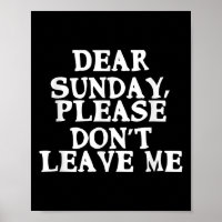 Lieber Sonntag, bitte Verlass mir nicht - Funny We