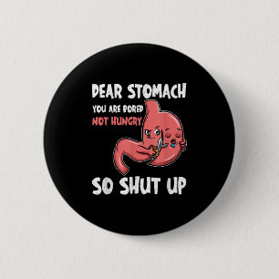 Lieber Stomach, du bist gelangweilt, nicht hungrig Button