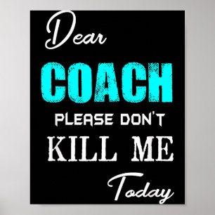 Lieber Trainer, bitte töte mich heute nicht Lustig Poster