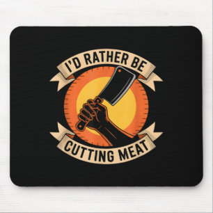 Lieber wäre Fleisch lustiger Metzger sagt  Mousepad