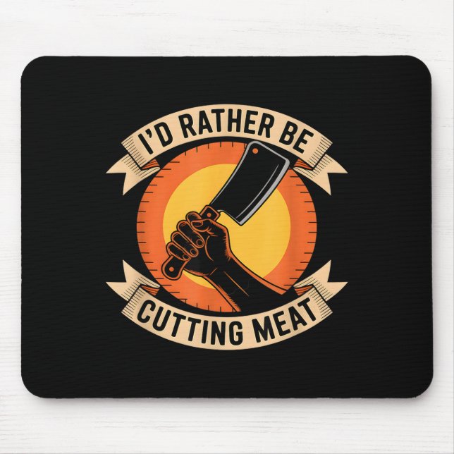 Lieber wäre Fleisch lustiger Metzger sagt  Mousepad (Vorne)