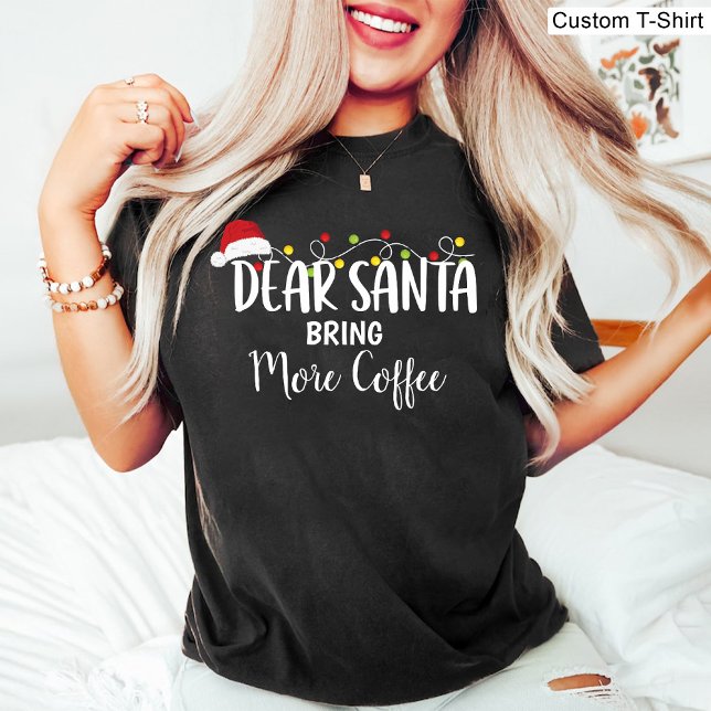 Lieber Weihnachten bringen Kaffee Funny Christmas  T-Shirt (Dear Santa Bring More Coffee Funny Christmas Black T-Shirt)