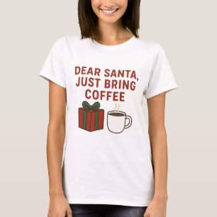 Lieber Weihnachten Bringen Sie Kaffee - Funny Chri T-Shirt