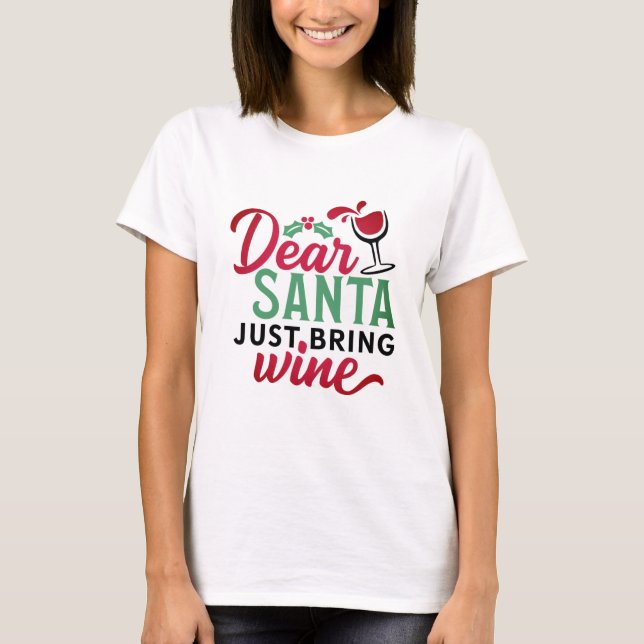 Lieber Weihnachten bringen Wein Niedlich T-Shirt (Vorderseite)