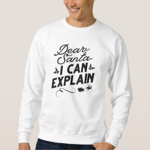 Lieber Weihnachten kann ich erklären Sweatshirt