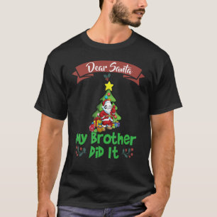 Lieber Weihnachten, mein Bruder hat Weihnachten ge T-Shirt