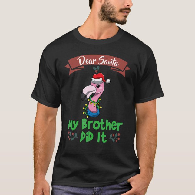 Lieber Weihnachten, mein Bruder hat Weihnachten ge T-Shirt (Vorderseite)