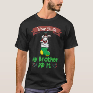 Lieber Weihnachten, mein Bruder hat Weihnachten ge T-Shirt