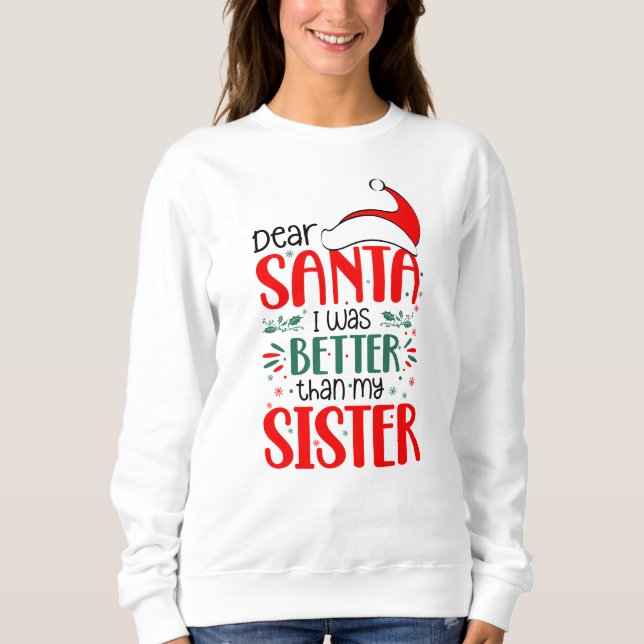 Lieber Weihnachten war besser als meine Schwester, Sweatshirt (Vorderseite)
