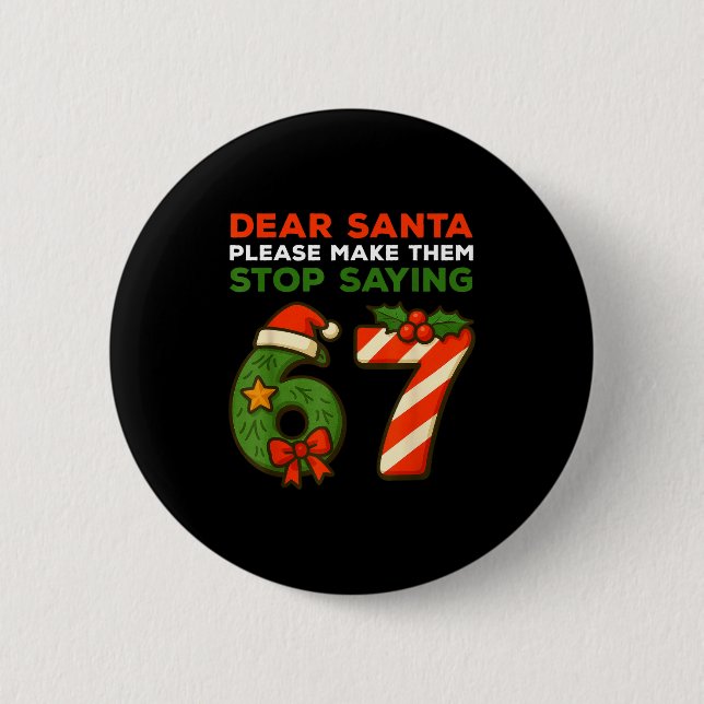 Lieber Weihnachtsmann Bitte Lass Sie Aufhören 67 L Button (Vorderseite)