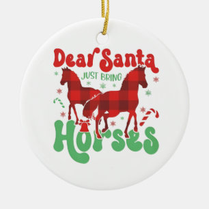 Lieber Weihnachtsmann, bring einfach die Pferde Lu Keramik Ornament