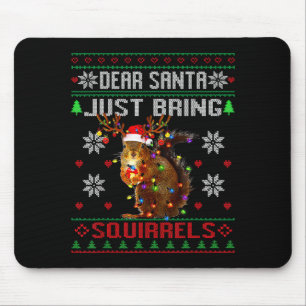 Lieber Weihnachtsmann Bring einfach Eichhörnchen W Mousepad