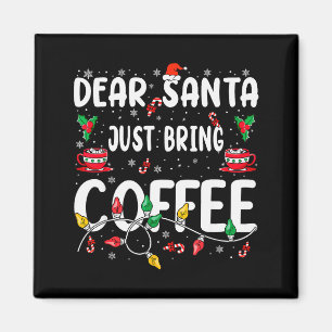 Lieber Weihnachtsmann bring einfach Kaffee Weihnac Magnet